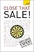 Close That Sale! (Teach Yourself)