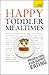 Happy Toddler Mealtimes by Judy More