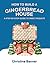 How to Build a Gingerbread House: A Step-by-Step Guide to Sweet Results