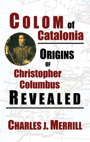 Colom of Catalonia: Origins of Christopher Columbus Revealed