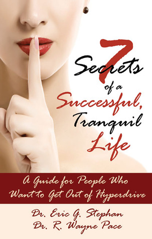 7 Secrets of a Successful, Tranquil Life: A Guide for People Who Want to Get Out of Hyperdrive (Demers Books Health and Well-Being Series)