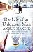 The Life of an Unknown Man