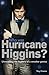 Searching for Hurricane Higgins