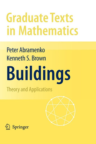Buildings: Theory and Applications (Graduate Texts in Mathematics, 248)