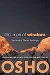 The Book of Wisdom: The Heart of Tibetan Buddhism. Commentaries on Atisha's Seven Points of Mind Training The Book of Wisdom: The Heart of Tibetan Buddhism. Commentaries on Atisha's Seven Points of Mind Training