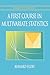 A First Course in Multivariate Statistics (Springer Texts in Statistics)
