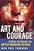 Art and Courage: Stories to Inspire the Artist-Warrior Within