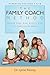 The Family Coach Method by Lynne Kenney
