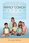 The Family Coach Method: Raising Good, Kind, Ethical Kids 3 to 8 (in a Complicated World)