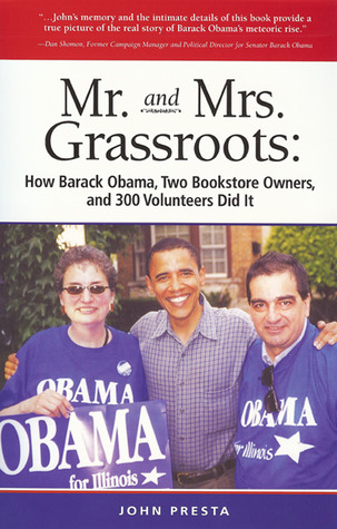 Mr. and Mrs. Grassroots:How Barack Obama, Two Bookstore Owners and 300 Volunteers Did It