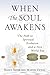 When the Soul Awakens: The ...