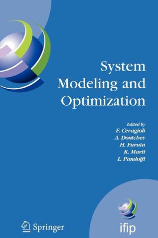 System Modeling and Optimization: Proceedings of the 22nd IFIP TC7 Conference held from , July 18-22, 2005, Turin, Italy (IFIP Advances in Information and Communication Technology, 199)