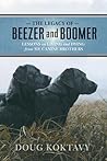 The Legacy of Beezer and Boomer by Doug Koktavy