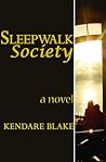 Sleepwalk Society by Kendare Blake
