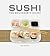 Sushi: The Beginner's Guide