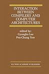 Interaction Between Compilers and Computer Architectures (The Springer International Series in Engineering and Computer Science)