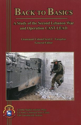Back to Basics: A Study of the Second Lebanon War and Operation CAST LEAD (Paperback)