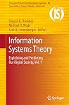 Information Systems Theory: Explaining and Predicting Our Digital Society, Vol. 1 (Integrated Series in Information Systems, 28) Information Systems Theory: Explaining and Predicting Our Digital Society, Vol. 1 (Integrated Series in Information Systems, 28)