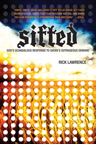 Sifted: God's Scandalous Response to Satan's Outrageous Demand (Paperback)