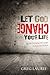 Let God Change Your Life: How to Know and Follow Jesus