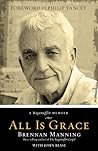 All Is Grace: A Ragamuffin Memoir All Is Grace: A Ragamuffin Memoir