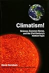 Climatism!: Science, Common Sense, and the 21st Century's Hottest Topic Climatism!: Science, Common Sense, and the 21st Century's Hottest Topic