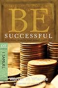 Be Successful (1 Samuel): Attaining Wealth That Money Can't Buy
