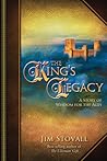 The King's Legacy: A Story of Wisdom for the Ages