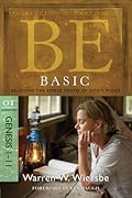 Be Basic [Genesis 1-11]: Believing the Simple Truth of God's Word