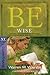 Be Wise (1 Corinthians) by Warren W. Wiersbe Be Wise (1 Corinthians) by Warren W. Wiersbe