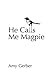 He Calls Me Magpie
