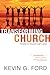 Transforming Church: Bringi...