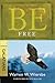 Be Free (Galatians): Exchange Legalism for True Spirituality (The BE Series Commentary)