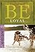 Be Loyal (Matthew): Followi...