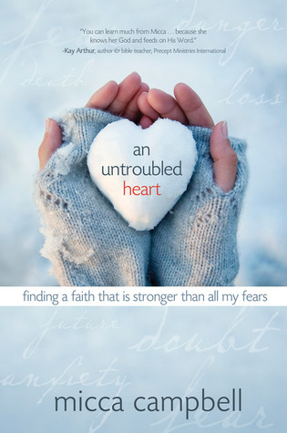 An Untroubled Heart: Finding a Faith That Is Stronger Than All My Fears (Paperback)