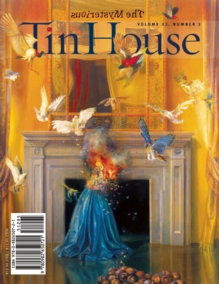 Tin House Magazine, Volume 12, Issue 3, Spring 2011: #47 The Mysterious (Magazine)