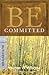 Be Committed (Ruth & Esther): Doing God's Will Whatever the Cost (The BE Series Commentary)