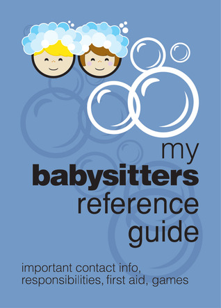 My Babysitters Reference Guide: Important Contact Info, Responsibilities, First Aid, Games (Refrigerator Magnet Books)