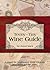 Teeny-Tiny Wine Guide: A Must for Beginners, Wine Experts and Wine Snobs Alike (Refrigerator Magnet Books)