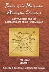 Records of the Moravians Among the Cherokees: Volume One: Early Contact and the Establishment of the First Mission, 1752–1802 (Volume 1) Records of the Moravians Among the Cherokees: Volume One: Early Contact and the Establishment of the First Mission, 1752–1802 (Volume 1)