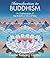 Introduction to Buddhism: A...