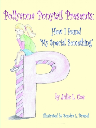 How I Found 'My Special Something' (Pollyanna Ponytail Presents)