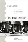 The Temp Economy by Erin Hatton The Temp Economy by Erin Hatton
