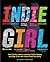 Indie Girl: From Starting a...
