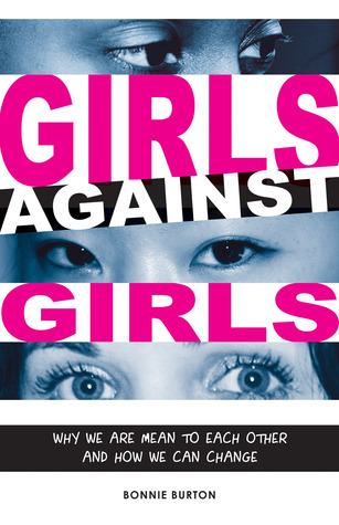 Girls Against Girls: Why We Are Mean to Each Other and How We Can Change (Paperback)