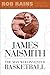 James Naismith: The Man Who...