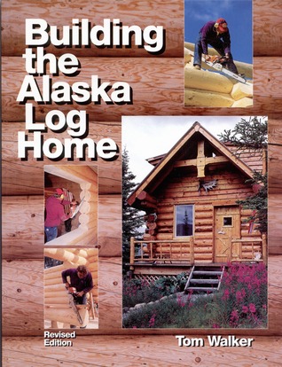Building the Alaska Log Home