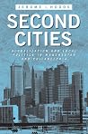 Second Cities: Globalization and Local Politics in Manchester and Philadelphia Second Cities: Globalization and Local Politics in Manchester and Philadelphia