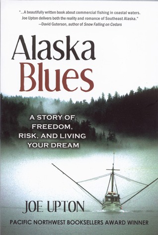 Alaska Blues: A Story of Freedom, Risk, and Living Your Dream