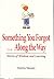 Something You Forgot...Along the Way: Stories of Wisdom and Learning